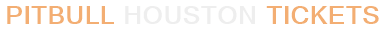 Pitbull Houston Tickets